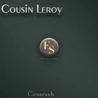 Crossroads by Cousin Leroy