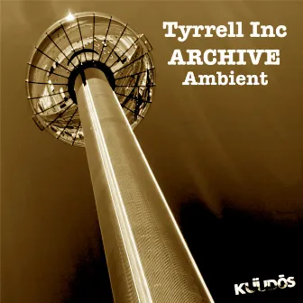 Archive Ambient by Tyrrell Inc