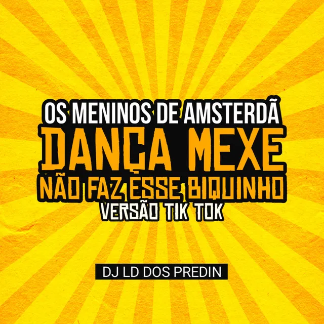 Os Meninos De Amsterdã Dança Mexe Não Faz Esse Biquinho