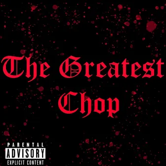 The Greatest by Chop