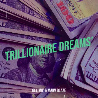 Trillionaire Dreams' by Gee Mo'