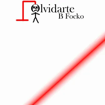 Olvidarte by B Focko