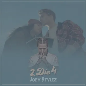 2 Die 4 by Joey Stylez