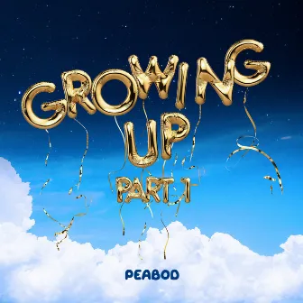 Growing Up, Pt.1 by PEABOD