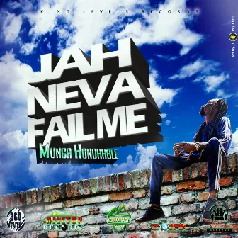 Jah Neva Fail Me by Munga