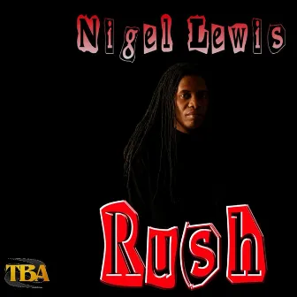 Rush by Nigel Lewis