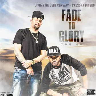 Fade To Glory: The EP by Jimmy Da Gent Conway