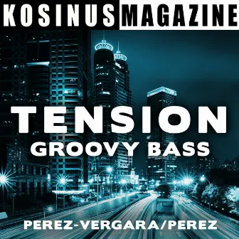 Tension - Groovy Bass by Louis Perez