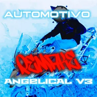 AUTOMOTIVO ANGELICAL V3 REMAKE by ROROPHXNK