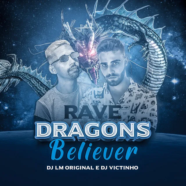 Rave Dragons Believer - Original Mix