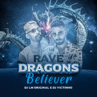 Rave Dragons Believer by Dj Victinho