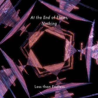 Less than Endless by At The End Of Times, Nothing