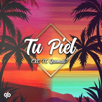 Tu Piel by CXC