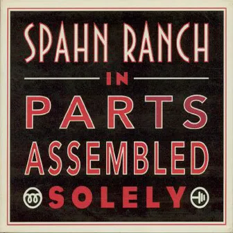 In Parts Assembled Solely by Spahn Ranch