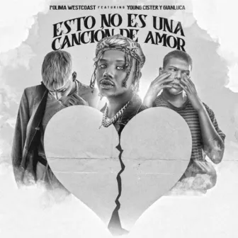 Esto No Es una Canción de Amor by Polimá Westcoast