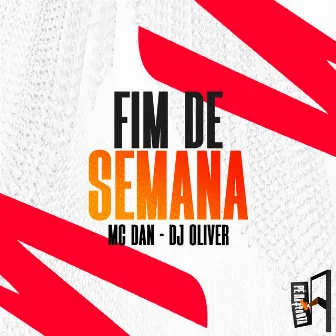 Fim De Semana by DJ Oliver