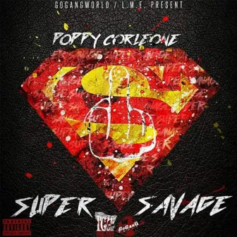 Super SavaGe by Poppy Corleone