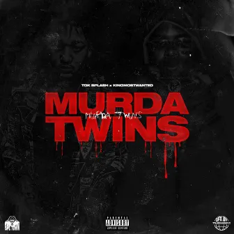 MURDA TWINS by TgK Splash