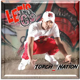 Let's Go by Torch_Nation