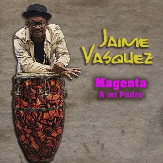 Magenta - A Mi Padre by Jaime Vásquez