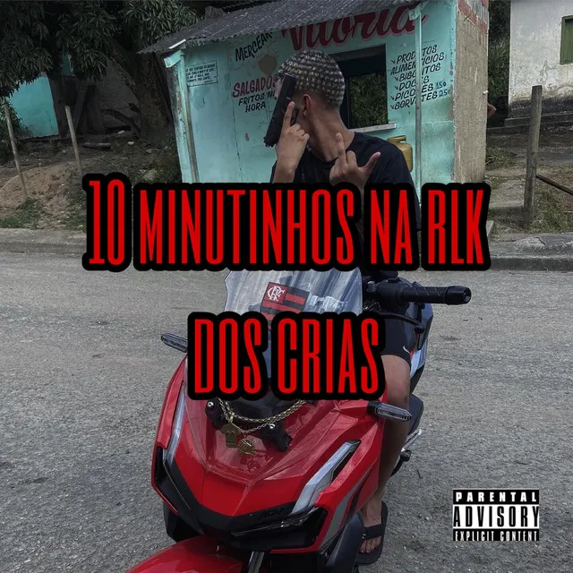 10 Minutinhos na Rlk dos Crias