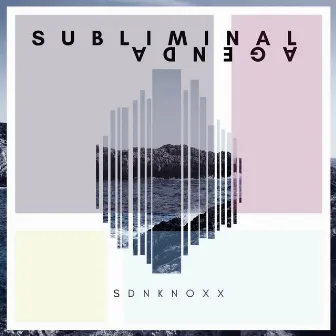 Subliminal Agenda EP by SD n KnoXX