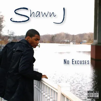 No Excuses by Shawn J