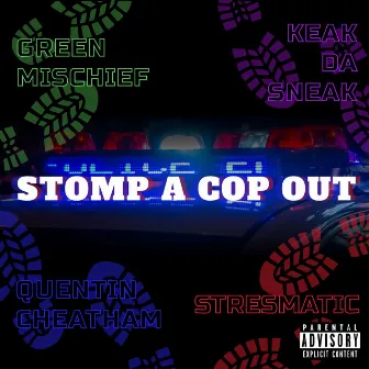 Stomp A Cop Out by Green Mischief