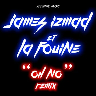 Oh No (feat. La Fouine) [Remix] by James Izmad