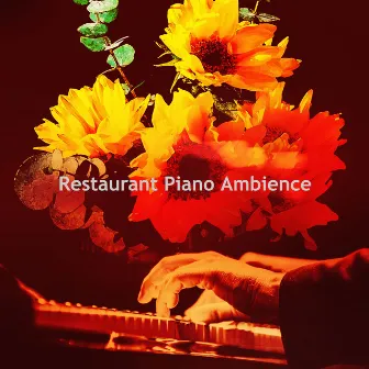 Restaurant Piano Ambience by Restaurant Jazz Klassiker