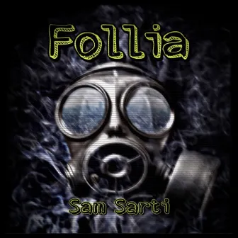 Follia by Sam Sarti