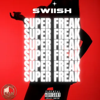 Super Freak by Swiish