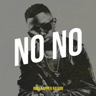 No No by RING RAPPER RATATA