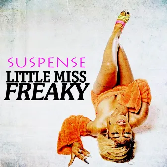 Pretty Little Freak by Suspense