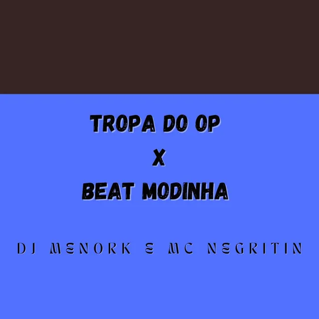 Tropa do Op X Beat Modinha