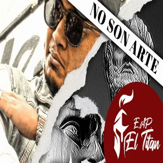 No Son Arte by EAP El Titan