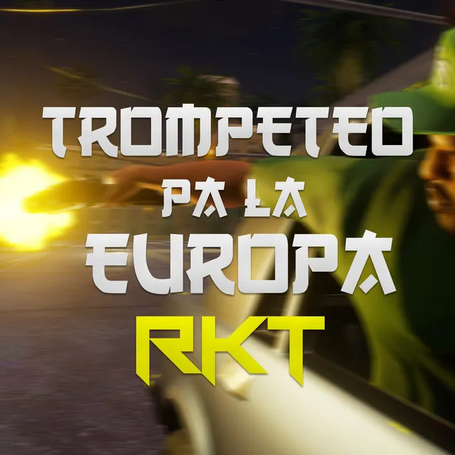 Trompeteo Pa la Europa Rkt