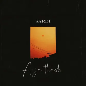 A Ja Thash by Sardi