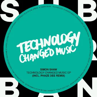 Technology Changed Music EP by Simon Shaw