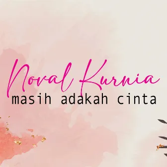 Masih Adakah Cinta by Noval Kurnia