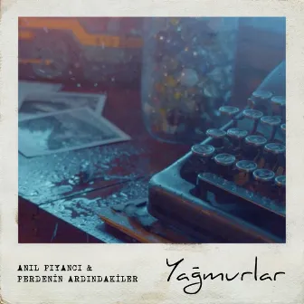 Yağmurlar by Anıl Piyancı