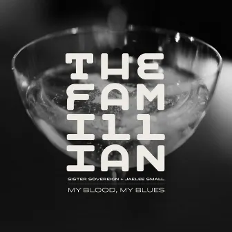 My Blood, My Blues by The Famillian