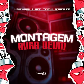 Montagem Aura Deum by DJ SANTSZ