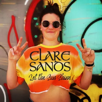 Let the Sun Shine by Clare Sands