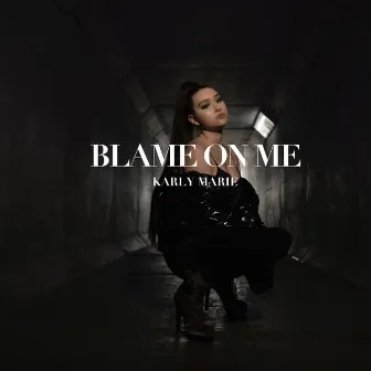 Blame on Me by Karly Marie