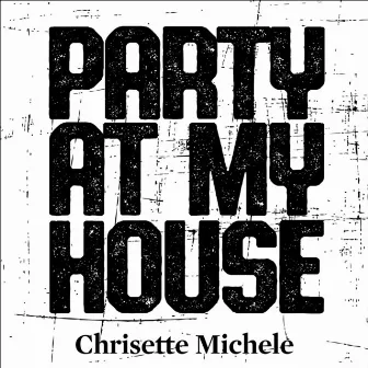 Party at My House by Chrisette Michele