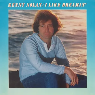 I Like Dreamin' by Kenny Nolan