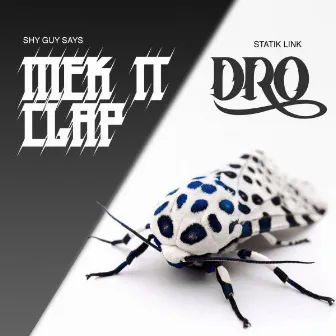 Mek It Clap / Dro by Shy Guy Says