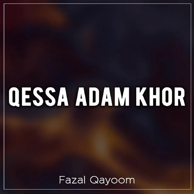 Qessa Adam Khor, Pt. 2