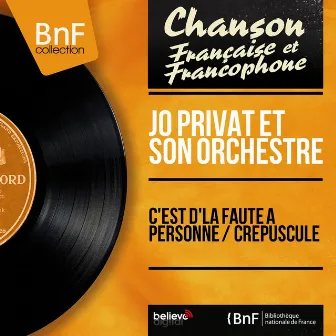 C'est d'la faute à personne / Crépuscule (Mono version) by Jo Privat et son orchestre